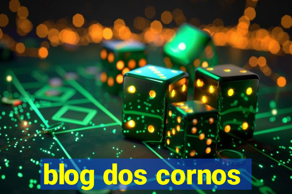 blog dos cornos